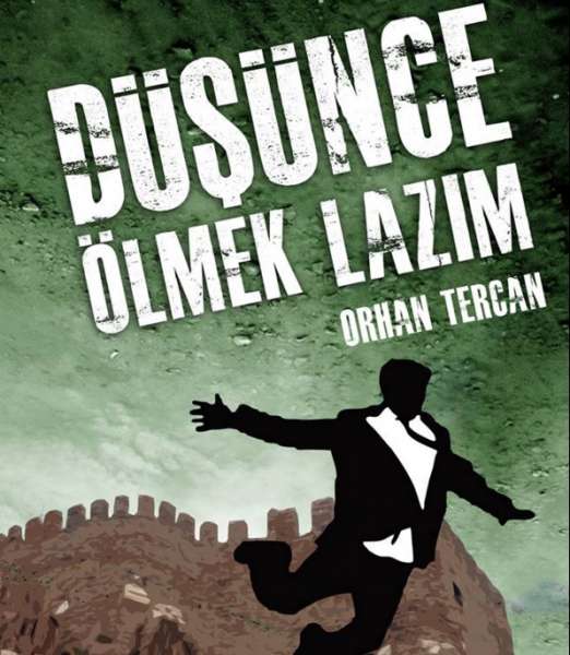 DÜŞÜNCE ÖLMEK LAZIM